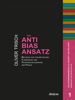 cover image of Der Anti-Bias-Ansatz. Beiträge zur theoretischen Fundierung und Professionalisierung der Praxis